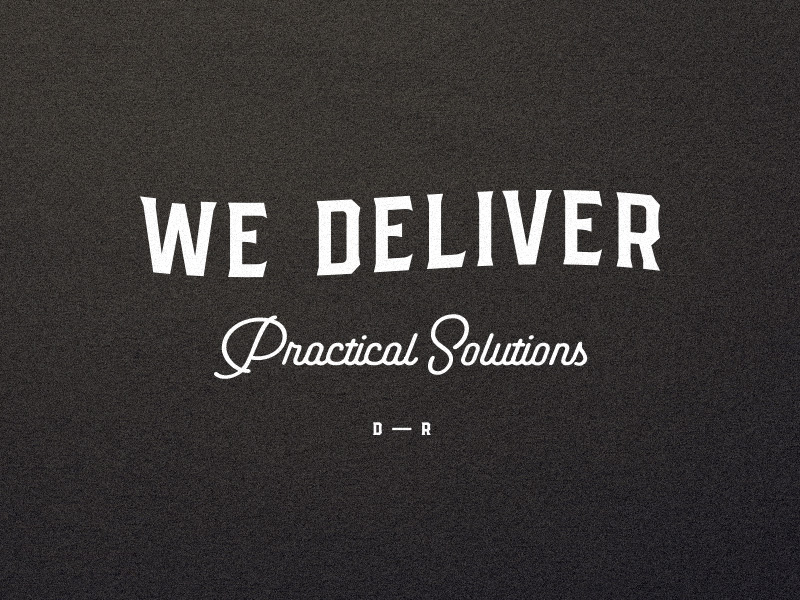 We Deliver Practical Solutions